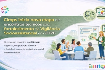 Cimps inicia nova etapa de encontros técnicos para fortalecimento da Vigilância Socioassistencial em 2026